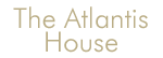 The Atlantis House